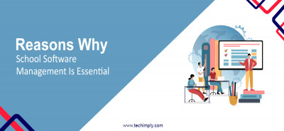 Reasons Why School Software Management Is Essential